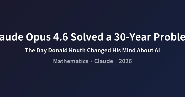 Claude Opus 4.6 Solved a 30-Year Problem: The Day Donald Knuth Changed His Mind About AI