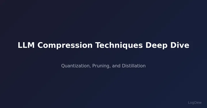 LLM Compression Techniques Deep Dive — Quantization, Pruning, and Distillation