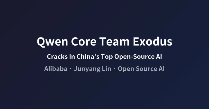 Qwen's Core Team Exodus — Cracks in China's Top Open-Source AI Squad