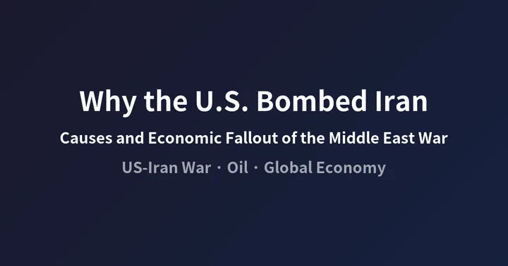 Why the U.S. Bombed Iran: Causes, Progression, and Economic Fallout of the Middle East War